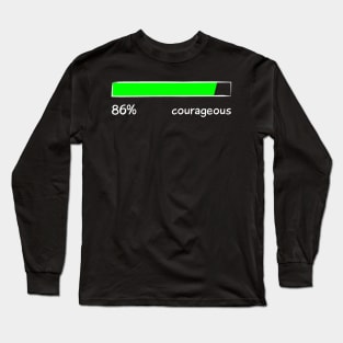 Courageous Percentage Level Funny Gift Women Men Long Sleeve T-Shirt